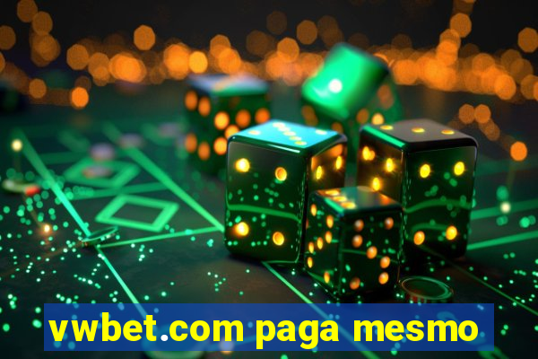 vwbet.com paga mesmo
